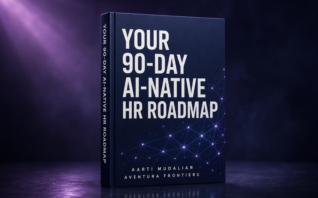 Cover of Your 90-Day AI-Native HR Roadmap